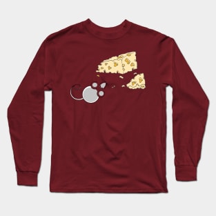 The Early mouse gets the cheese... Long Sleeve T-Shirt